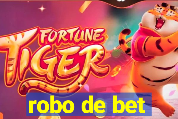 robo de bet